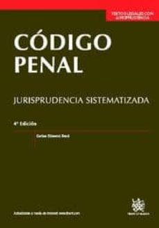 codigo penal. jurisprudencia sistematizada. 4ª edicion-9788490041086