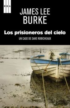los prisioneros del cielo (serie dave robicheaux 2)-9788490064986