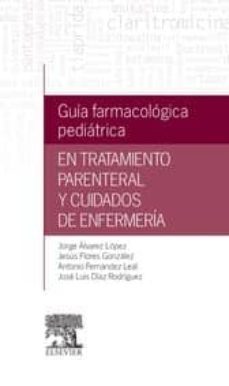 guia farmacologica pediatrica en tratamiento parenteral y cuidado s de enfermeria-9788490229286