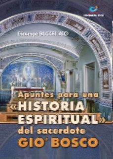 apuntes para una "historia espiritual" del sacerdote gio' bosco-giuseppe buccellato-9788490230886