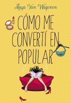 como me converti en popular-maya van wagenen-9788490432686