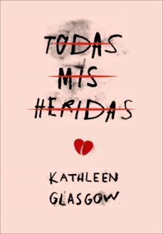 todas mis heridas (girl in pieces) (ebook)-kathleen glasgow-9788490437186