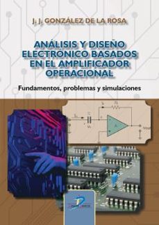 analisis y diseño electronico basados en el amplificador operacional-juan jose gonzalez de la rosa-9788490523186