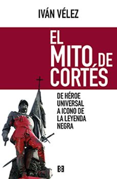 el mito de cortes-ivan velez-9788490551486