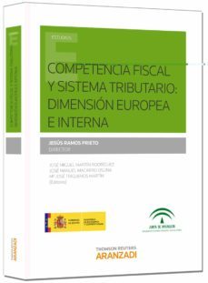 competencia fiscal y sistema tributario dimension europea e interna-jesus ramos prieto-9788490595886