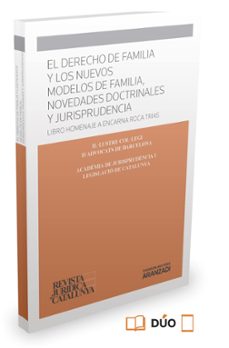 el derecho de familia y los nuevos modelos de familia. novedades doctrinales y jurisprudencia-daniel vazquez albert-9788490598986