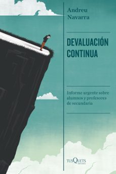 devaluacion continua: informe urgente sobre alumnos y profesores de secundaria-9788490667286