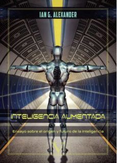 inteligencia aumentada-ian g. alexander-9788490747186