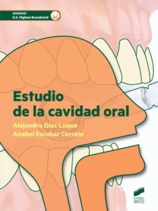 estudio de la cavidad oral (ebook)-alejandro diaz luque-anabel escobar cerrato-9788490778586