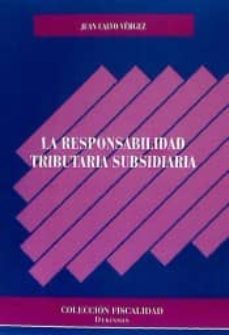 la responsabilidad tributaria subsidiaria-juan calvo vergez-9788490856086