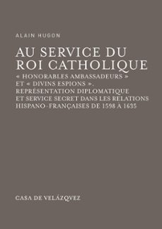 au service du roi catholique (ebook)-alain hugon-9788490961186