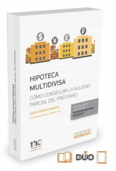 hipoteca multidivisa: como conseguir la nulidad parcial del prestamo-juan ignacio navas-9788490981986