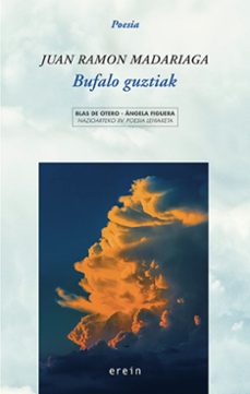bufalo guztiak (blas de otero-angela figuera nazioarteko xv. poes ia lehiaketa)-juan ramon madariaga-9788491099086