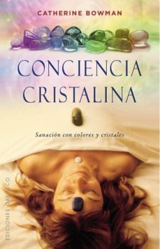 conciencia cristalina-catherine bowman-9788491113386