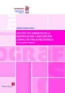 los efectos juridicos de la identificacion y descripcion grafica de fincas registrales-pedro fandos pons-9788491199786