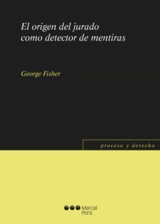 el origen del jurado como detector de mentiras-george fisher-9788491235286