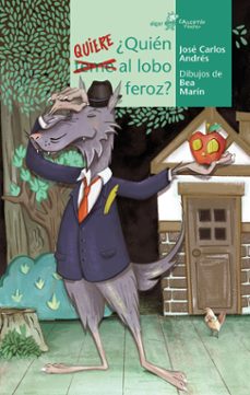 ¿quien quiere al lobo feroz?-jose carlos andres gonzalez-9788491424086