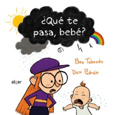 ¿que te pasa, bebe?-bea taboada-9788491425786