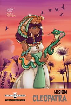 agencia kronos, tu decides la historia 7: mision cleopatra-jacobo feijoo-9788491426486