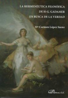 la hermeneutica filosofica de h-g. gadamer en busca de la verdad-9788491485186