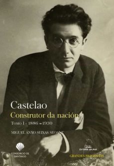 castelao. construtor da nacion. tomo i: 1886-1930-miquel anxo seixas seoane-9788491513186