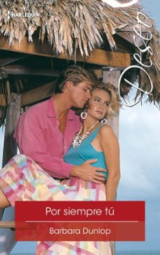 por siempre tú-barbara dunlop-9788491707486