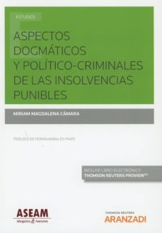 aspectos dogmáticos y político-criminales de las insolvencias punibles-9788491770886