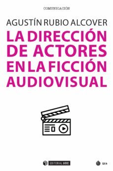 la direccion de actores en la ficcion audiovisual (ebook)-agustin rubio alcover-9788491808886
