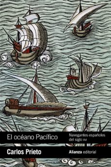el oceano pacifico: navegantes españoles del siglo xvi-carlos prieto-9788491814986