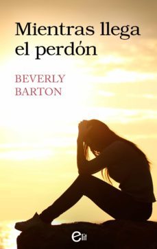mientras llega el perdon (ebook)-beverly barton-9788491885986