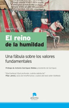 el reino de la humildad: una fabula sobre los valores fundamental es-9788492414086