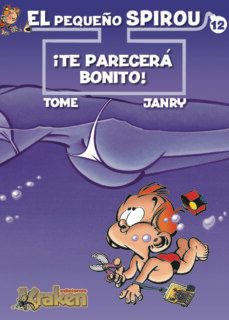 el pequeño spirou. ¡te parecera bonito!-jean richard geurts-ph. vandevelde-9788492534586