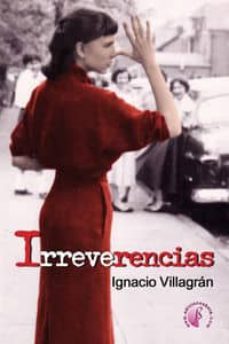 irreverencias-ignacio villagran-9788492629886