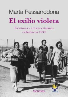 el exilio violeta-marta pessarrodona artigas-9788492874286