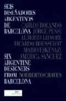 seis diseñadores argentinos de barcelona/ six argentine designers from barcelona-norberto chaves-9788493205386