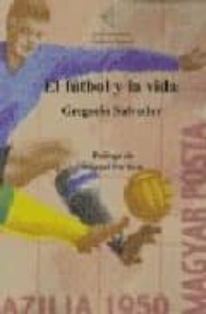 el futbol y la vida-gregorio salvador-9788493245986