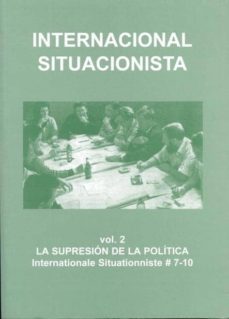 internacional situacionista (vol. 2): la supresion de la politica-9788493355586