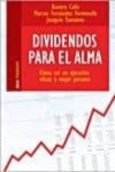 dividendos para el alma: como ser un ejecutivo eficaz y mejor per sona-ramiro calle-marcos fernandez fermoselle-joaquin tamames-9788493449186