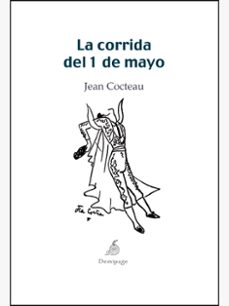 la corrida del 1 de mayo-jean cocteau-9788493526986