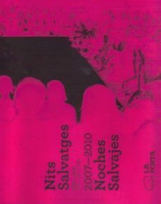 noches salvajes 2007-2010 / nits salvatges-9788493769086