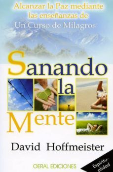 sanando la mente-david hoffmeister-9788493812386