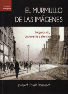 el murmullo de las imagenes-j. catala domenech-9788493936686
