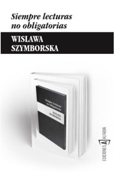 siempre lecturas no obligatorias-wislawa szymborska-9788494092886