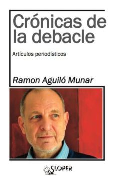 cronicas de la debacle-ramon aguilo munar-9788494143786