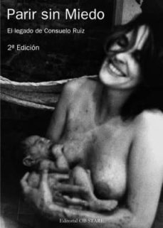 parir sin miedo: el legado de consuelo ruiz velez-frias (4ª ed)-9788494182686