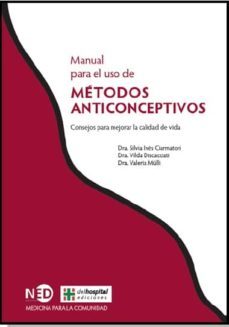 manual de uso de metodos anticonceptivos: consejos para mejorar la calidad de vida-silvia ines ciarmatori-vilda discacciati-valeria mulli-9788494353086