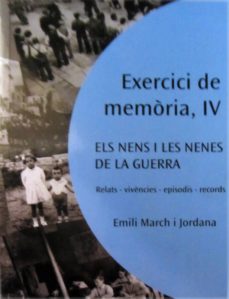 els nens i les nenes de la guerra: relats - vivències - episodis - records-emili march i jordana-9788494527586