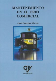 mantenimiento en el frio comercial-juan gonzalez murcia-9788494555886