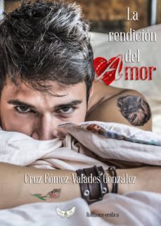 la rendicion del amor-cruz gomez valades-9788494696886