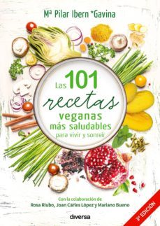 las 101 recetas veganas mas saludables para vivir y sonreir-maria pilar ibern garcia-9788494716386